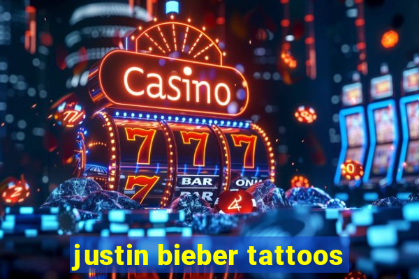 justin bieber tattoos